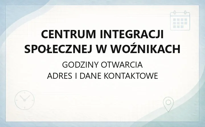 Centrum Integracji Społecznej w Woźnikach - kontakt, rekrutacja, świadczenia