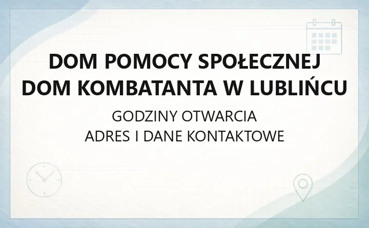 Dom Pomocy Społecznej Dom Kombatanta w Lublińcu - kontakt, warunki pobytu i zasady przyjęcia