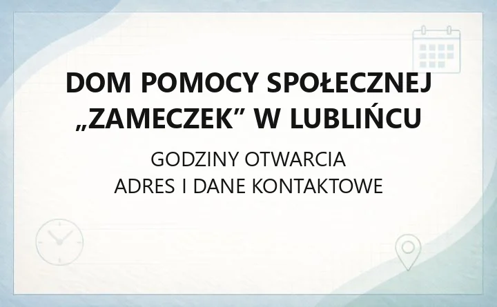 Dom Pomocy Społecznej „Zameczek” w Lublińcu - kontakt, zespoły, terapia i godziny przyjęć