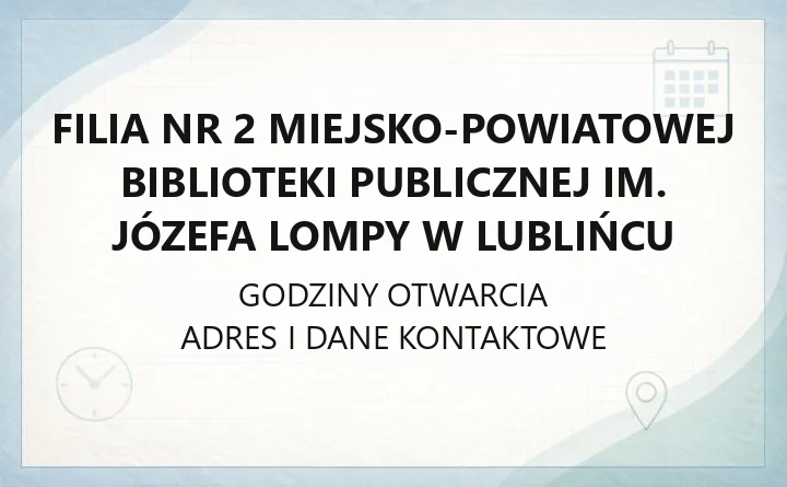 Filia nr 2 Miejsko-Powiatowej Biblioteki Publicznej im. Józefa Lompy w Lublińcu - kontakt, godziny, oferta