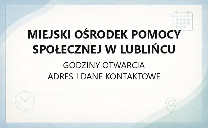 Miejski Ośrodek Pomocy Społecznej w Lublińcu - kontakt, godziny, świadczenia