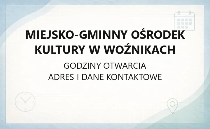 Miejsko-Gminny Ośrodek Kultury w Woźnikach - kontakt, godziny, zajęcia