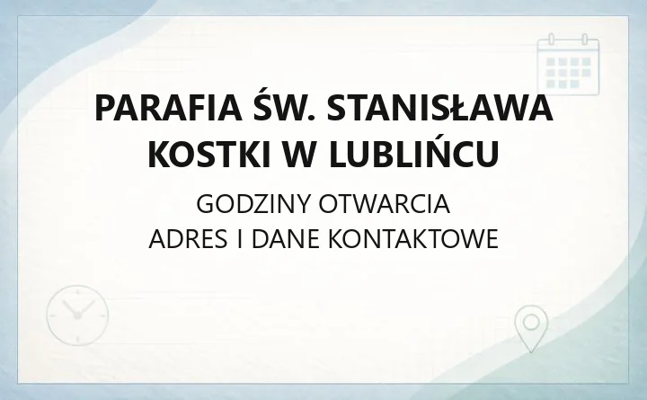 Parafia św. Stanisława Kostki w Lublińcu - kontakt, kaplice, sakramenty