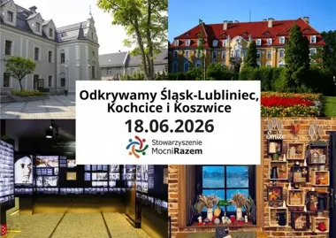 Grafika promocyjna wydarzenia Odkrywamy Śląsk: Lubliniec, Koszwice i Kochcice – wycieczka z historią, śląskim obiadem i parkiem