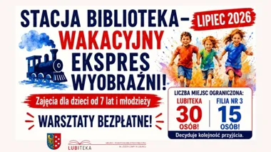 Grafika promocyjna wydarzenia Stacja Biblioteka: Wakacyjny Ekspres Wyobraźni w Lublińcu