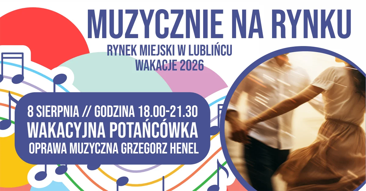 Grafika promocyjna wydarzenia Sierpniowy wieczór z muzyką i tańcem na lublinieckim Rynku