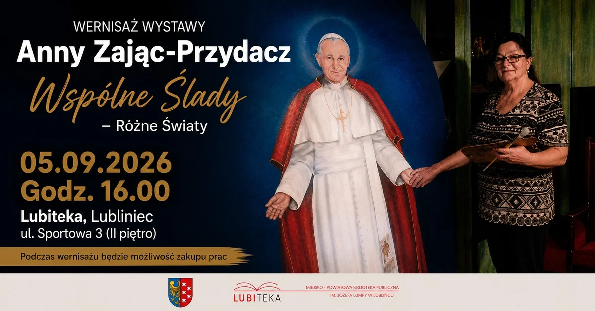 Grafika promocyjna wydarzenia Wernisaż wystawy Anny Zając-Przydacz: Wspólne ślady – różne światy w Lubitece