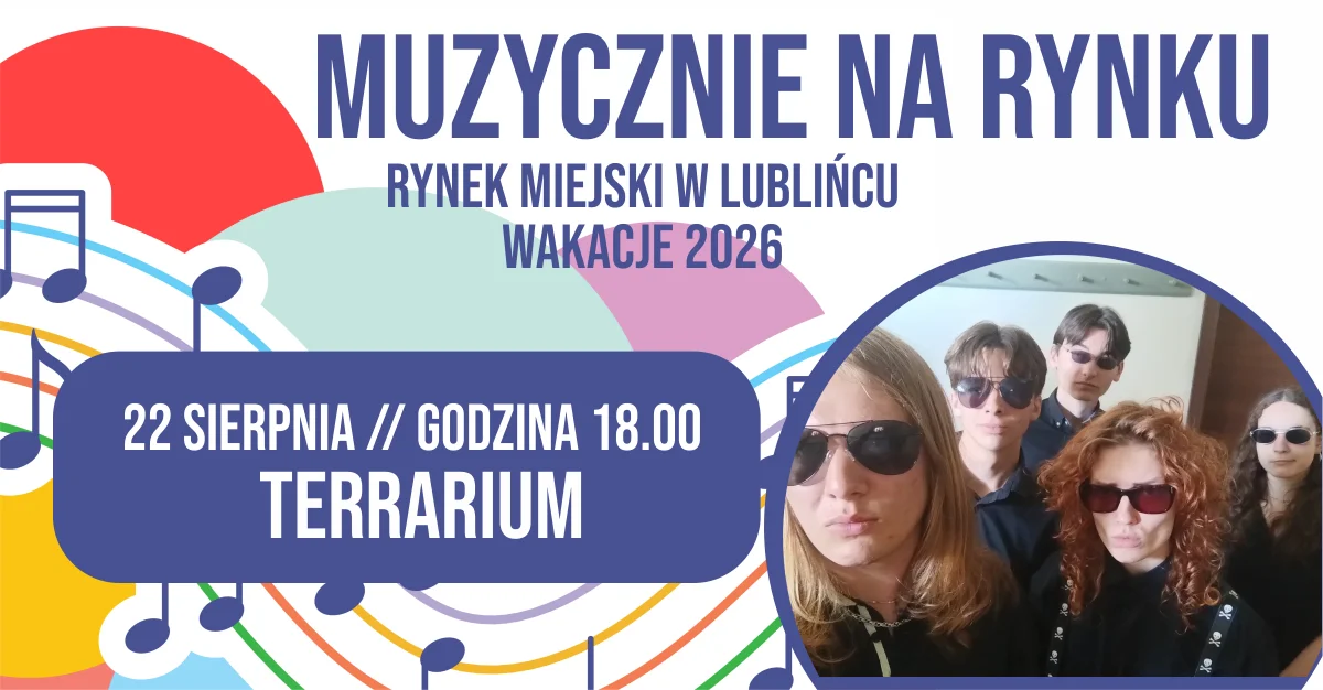 Grafika promocyjna wydarzenia Terrarium zagra na finał muzycznego lata w Lublińcu