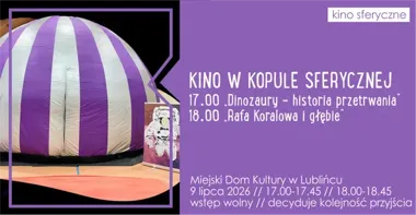 Kino sferyczne w Lublińcu - wakacyjny seans, który otula obrazem z każdej strony
