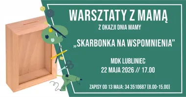 Skarbonka na wspomnienia w MDK Lubliniec - rodzinny start z twórczym pomysłem