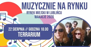 Terrarium zamknie muzyczne lato na rynku w Lublińcu