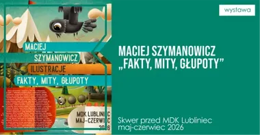 Fakty, mity, głupoty na skwerze MDK - Szymanowicz w Lublińcu